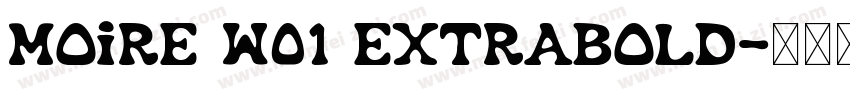 Moire W01 ExtraBold字体转换